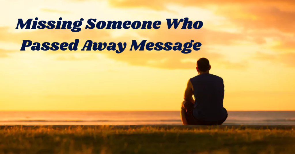 Missing Someone Who Passed Away Message