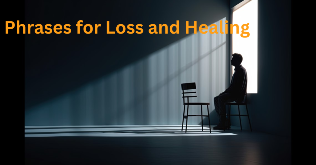 Phrases for Loss and Healing