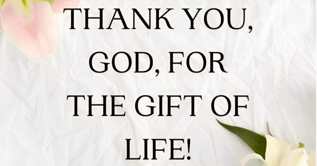 Prayer To Thank God For The Gift Of Life