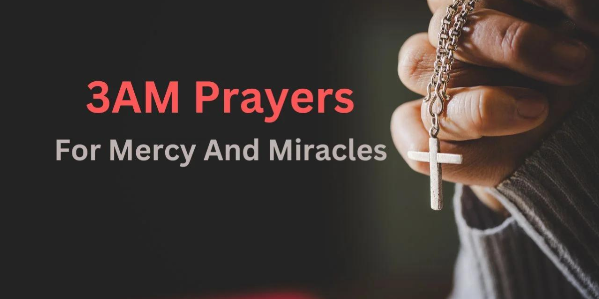 3 am Prayers For Mercy And Miracles