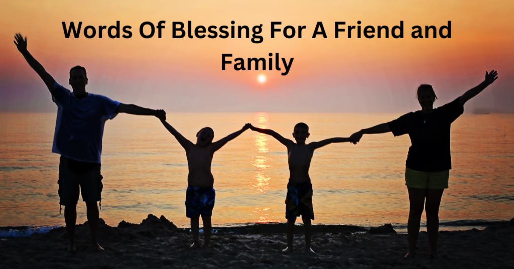 Words Of Blessing For A Friend and Family