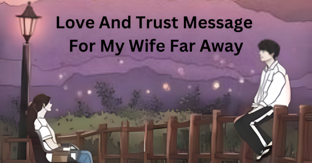 Love And Trust Message For My Wife Far Away