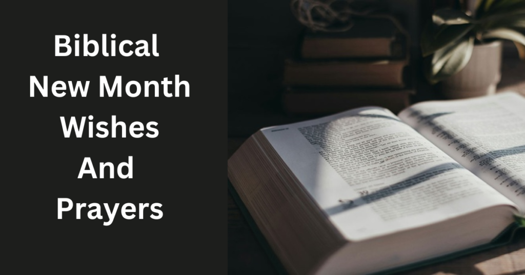 100 Powerful Biblical New Month Wishes, Prayers And Declarations