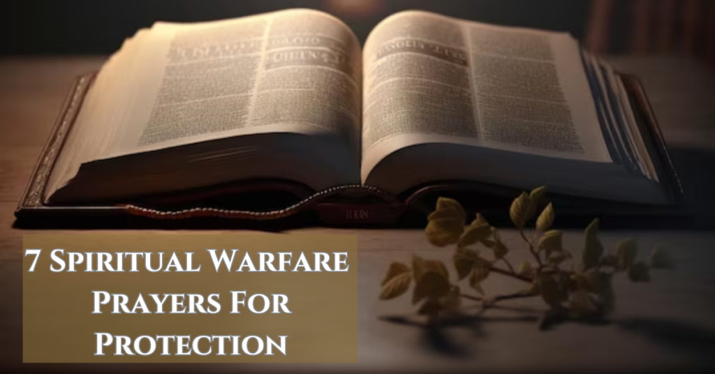 7 Spiritual Warfare Prayers For Protection