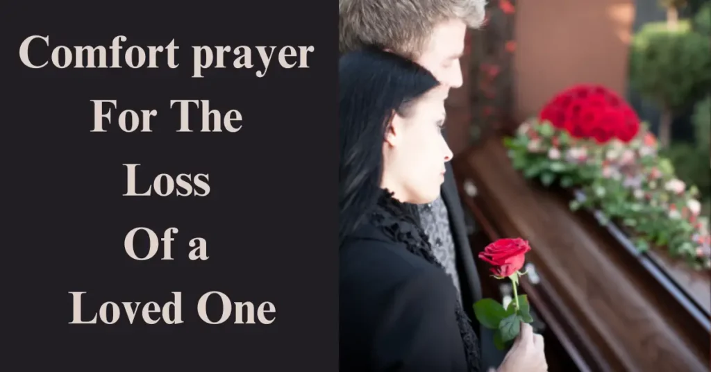 Comfort prayer For The Loss Of a Loved One