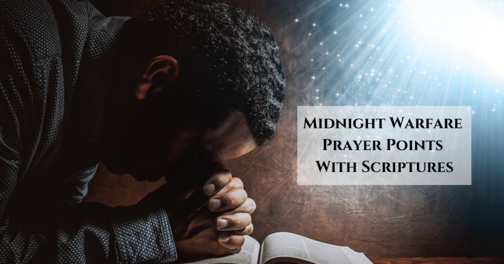 Midnight Warfare Prayer Points With Scriptures