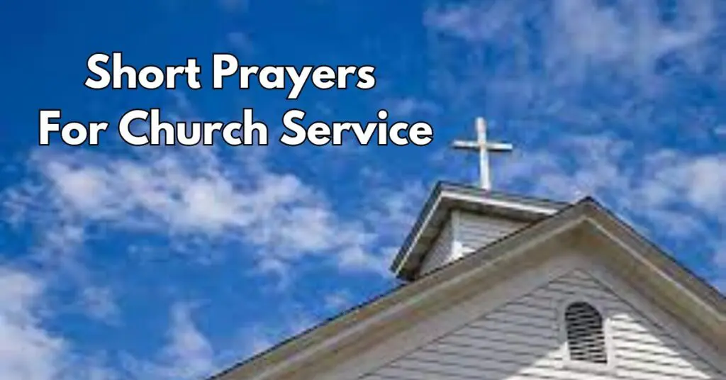 120+ Short Prayers For Church Service