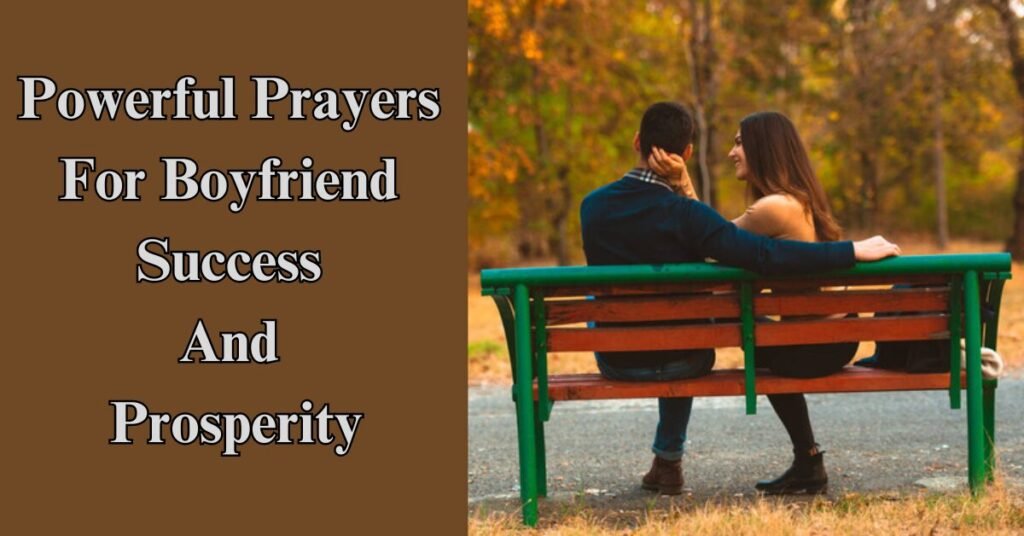 70 Powerful Prayers For Boyfriend Success And Prosperity