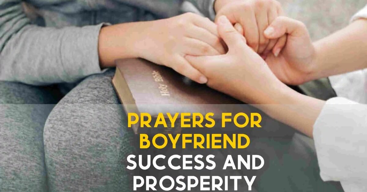 70 Powerful Prayers For Boyfriend Success And Prosperity