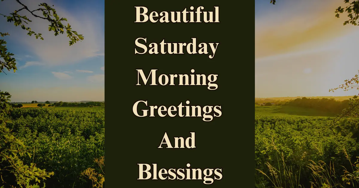 Beautiful Saturday Morning Greetings And Blessings