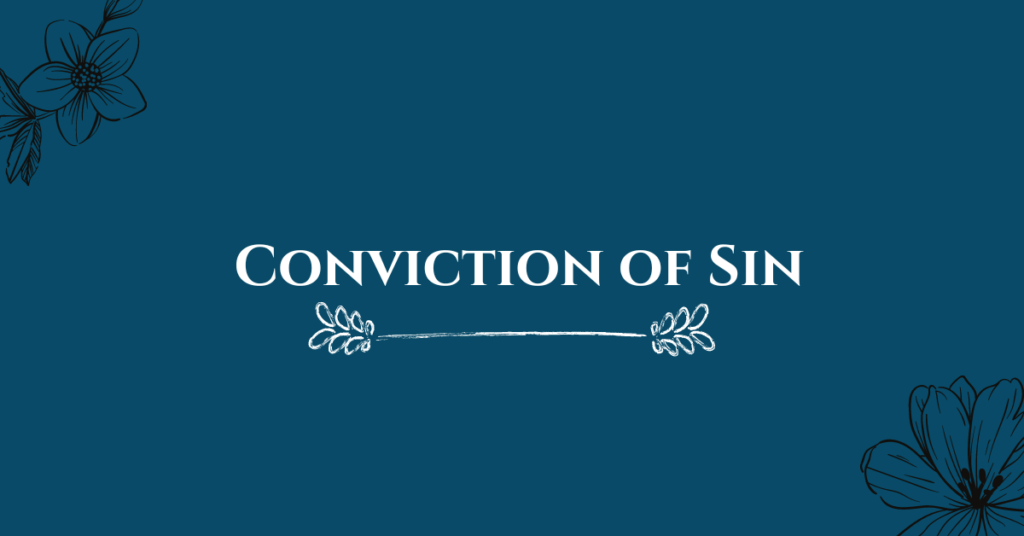 1. Conviction of Sin