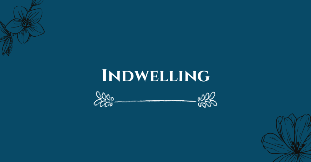 Indwelling