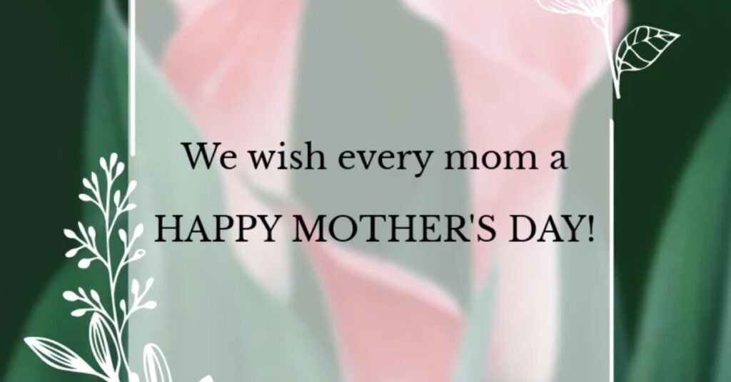 Happy Mother's Day Wishes For All Moms