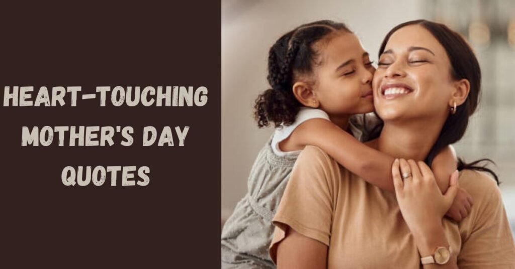 Inspiring Heart-Touching Mother's Day Quotes / Mothering Sunday Wishes