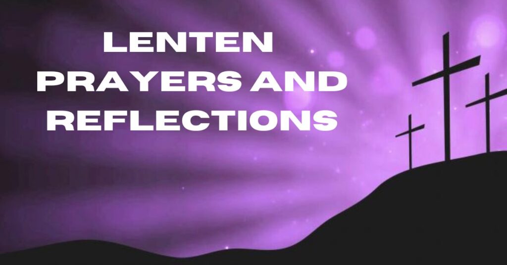 Lenten Prayers And Reflections