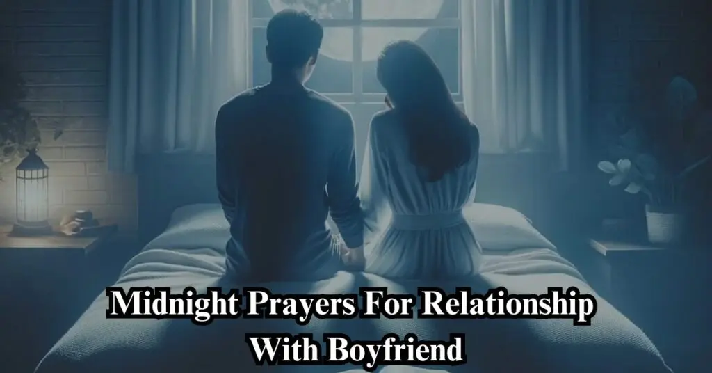 Midnight Prayers For Relationship With Boyfriend