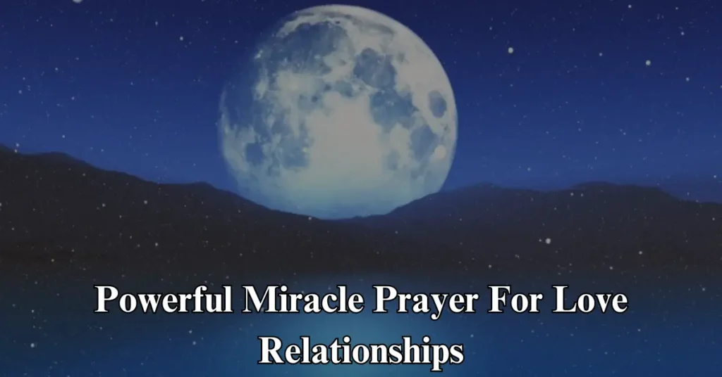 Powerful Miracle Prayer For Love Relationships