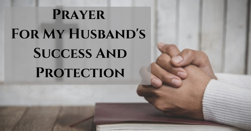 Prayer For My Husband's Success And Protection