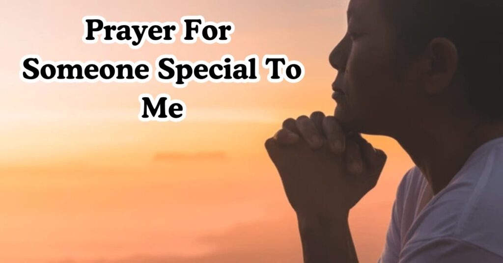 Prayer For Someone Special To Me