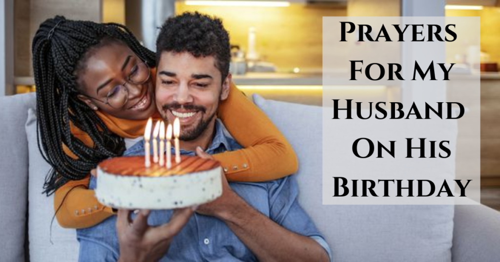 Prayers For My Husband On His Birthday