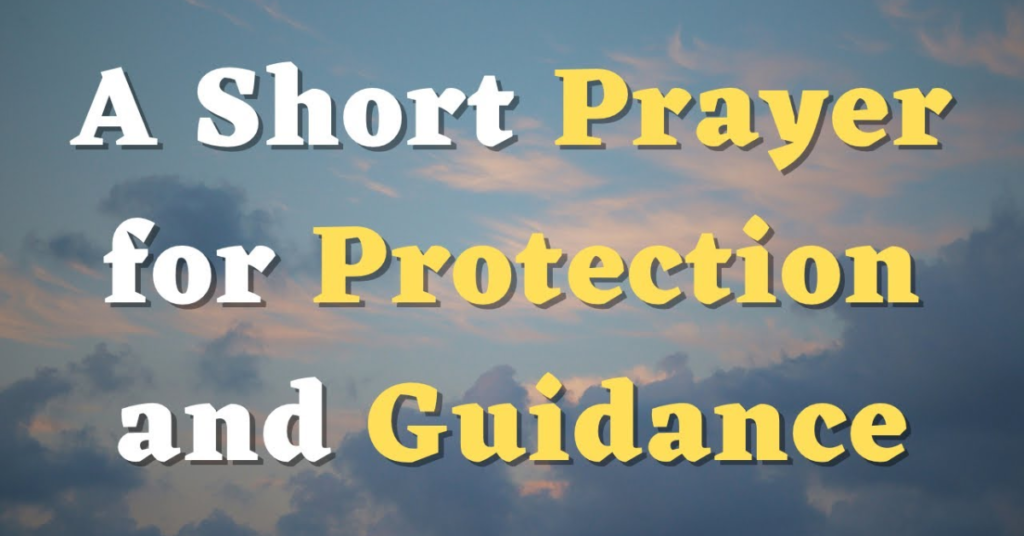 Short Prayer For Protection And Guidance