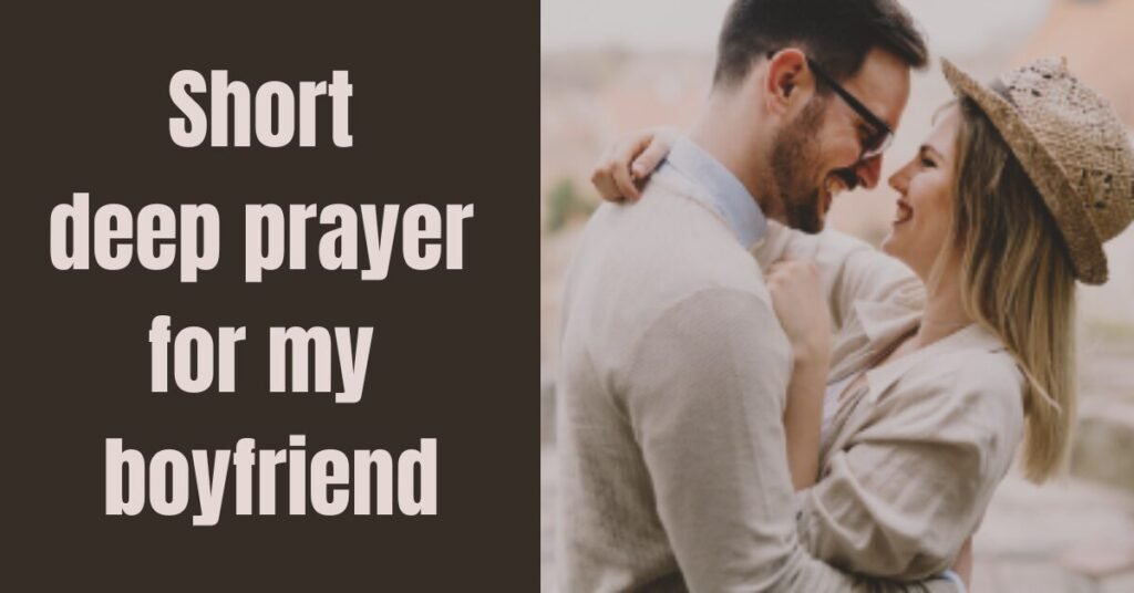 Short deep prayer for my boyfriend