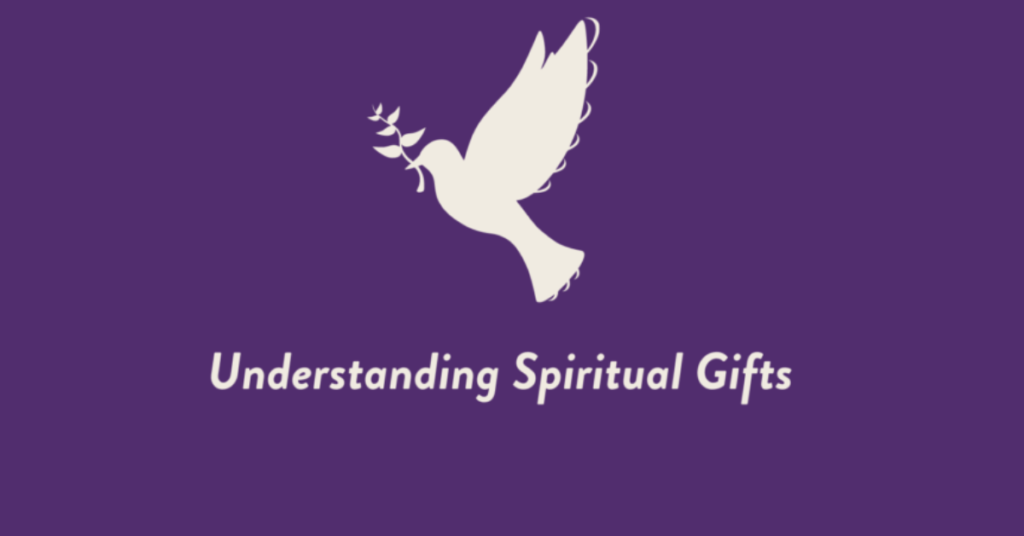 Understanding Spiritual Gifts