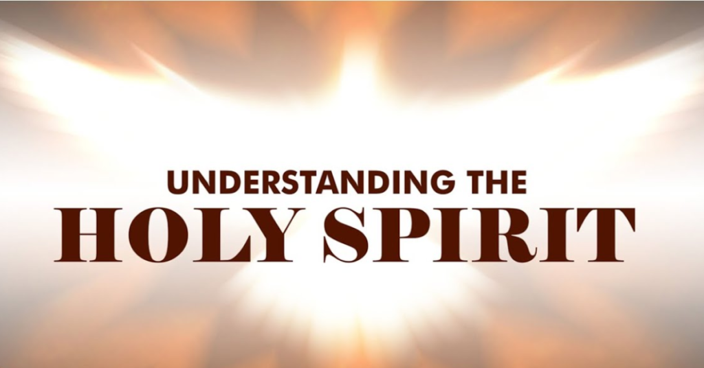 Understanding The Holy Spirit