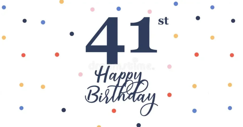 41st Birthday Quotes