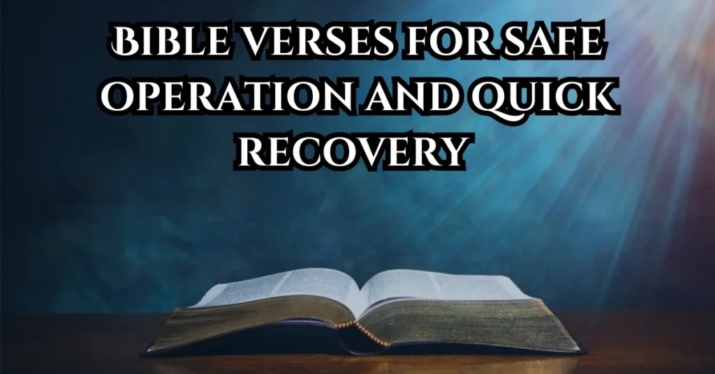 Bible verses for safe operation and quick recovery 