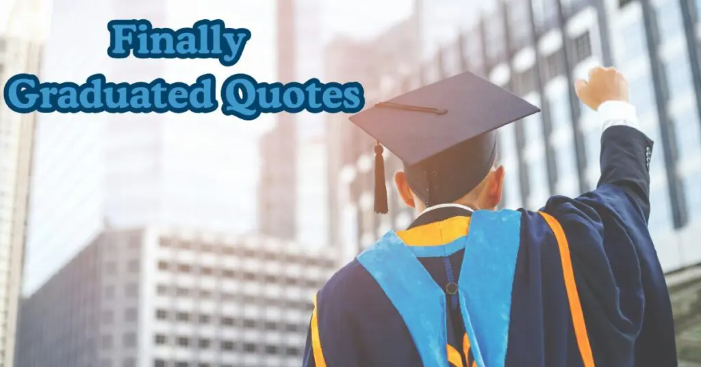 Finally Graduated Quotes