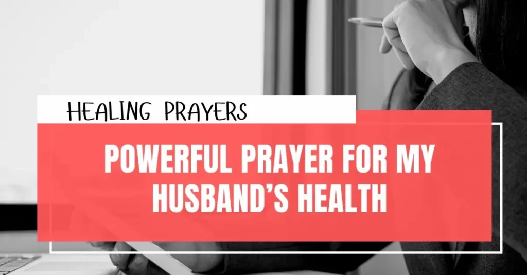 Powerful Healing Prayers For My Husband