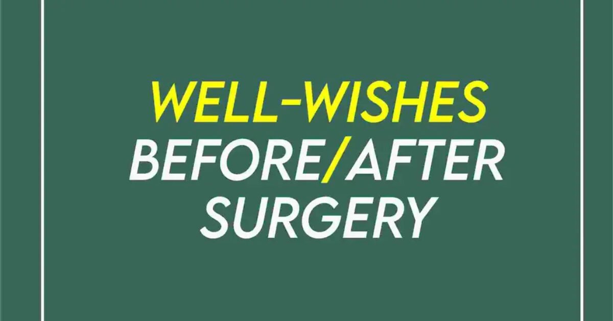 What Can I Say Instead Of Good Luck For Surgery? 120 Positive Wishes For Surgery