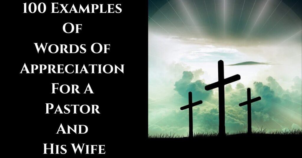 100 Examples Of Words Of Appreciation For A Pastor And His Wife