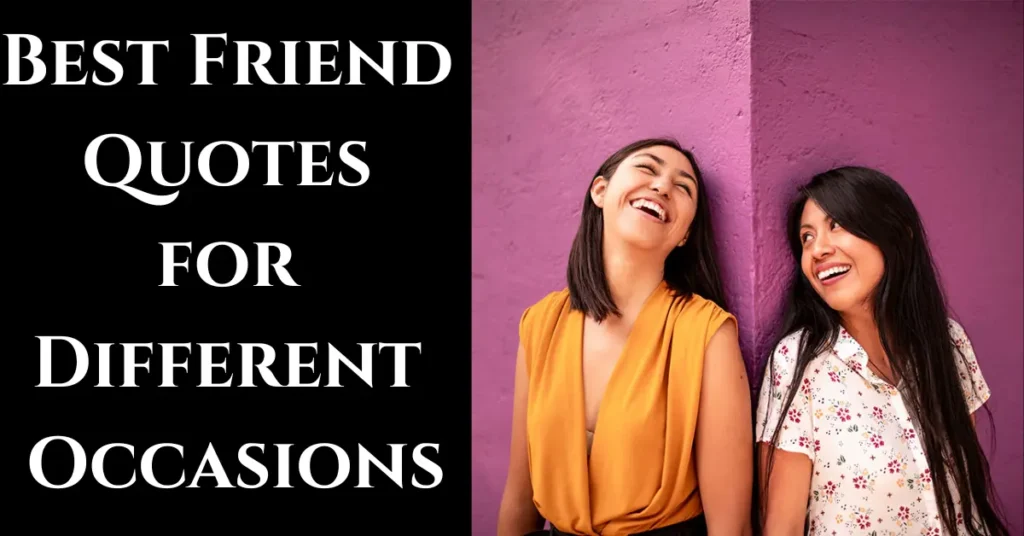 Best Friend Quotes for Different Occasions