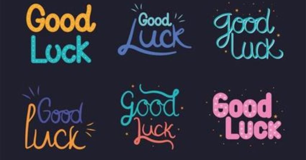 Creative Ways Of Saying Good Luck