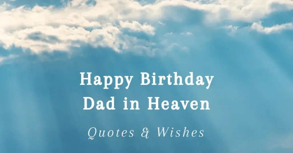 Emotional Birthday Quotes for Dad in Heaven