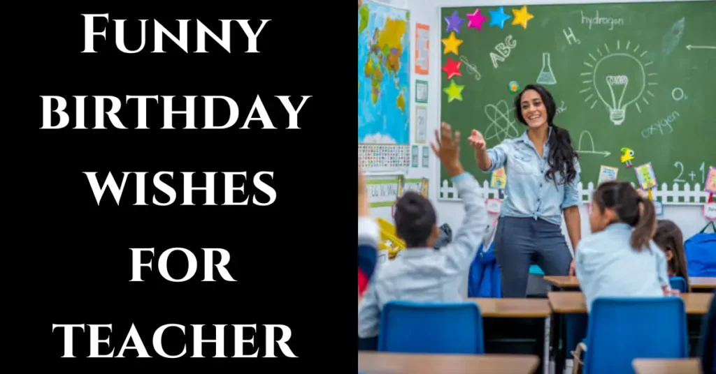 Funny birthday wishes for teacher