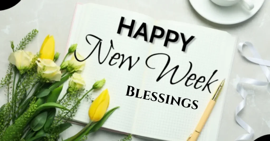 Happy New Week Blessings