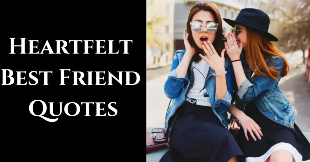 Heartfelt Best Friend Quotes