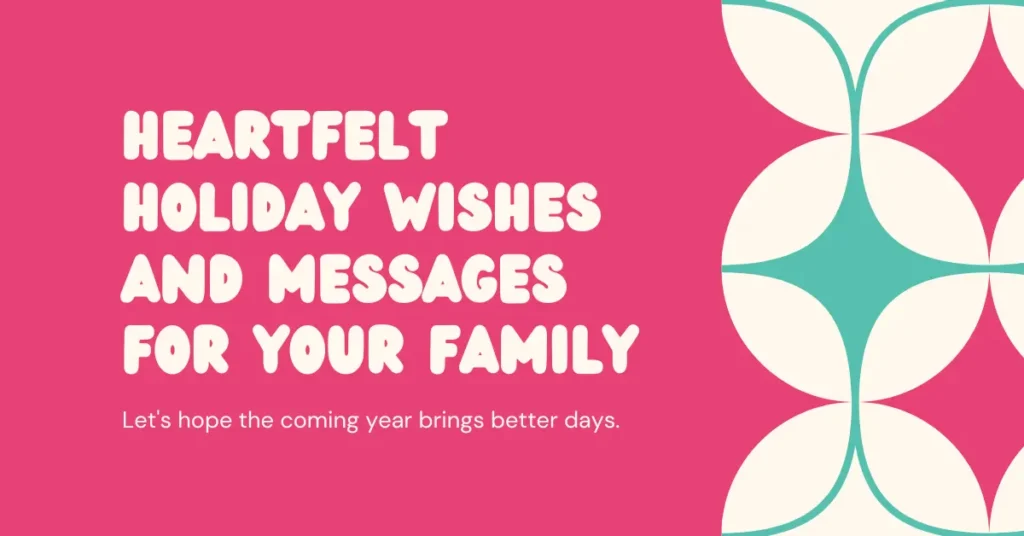 Heartfelt Holiday Wishes and Messages for Your Family