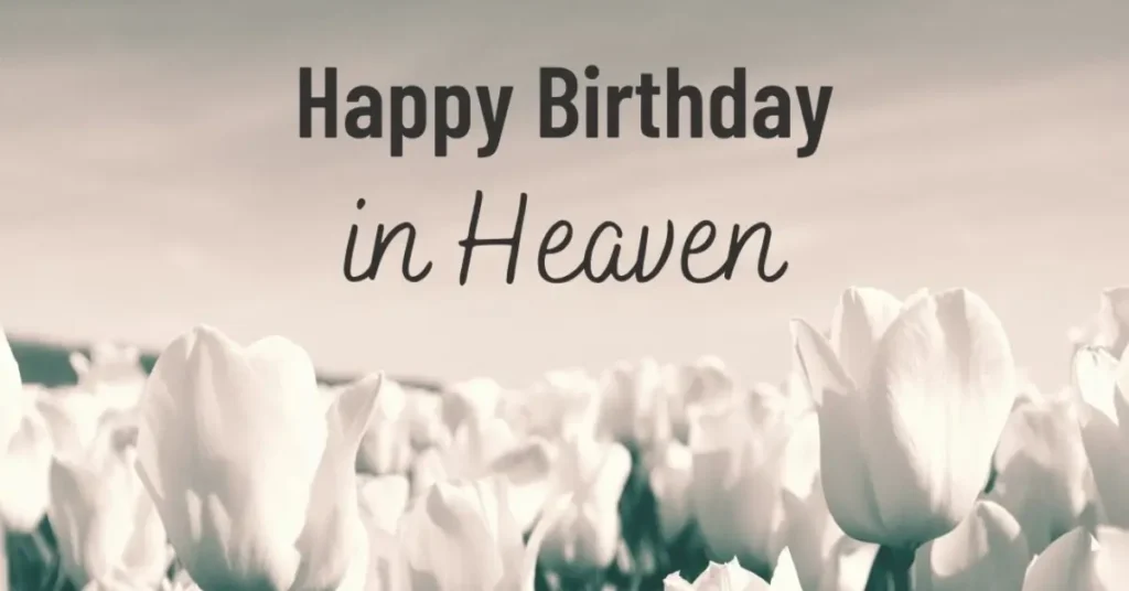 Heartwarming Birthday in Heaven Quotes