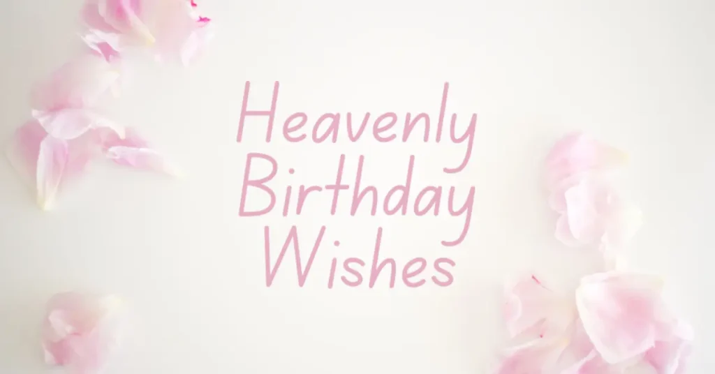 Heavenly Birthday Wishes