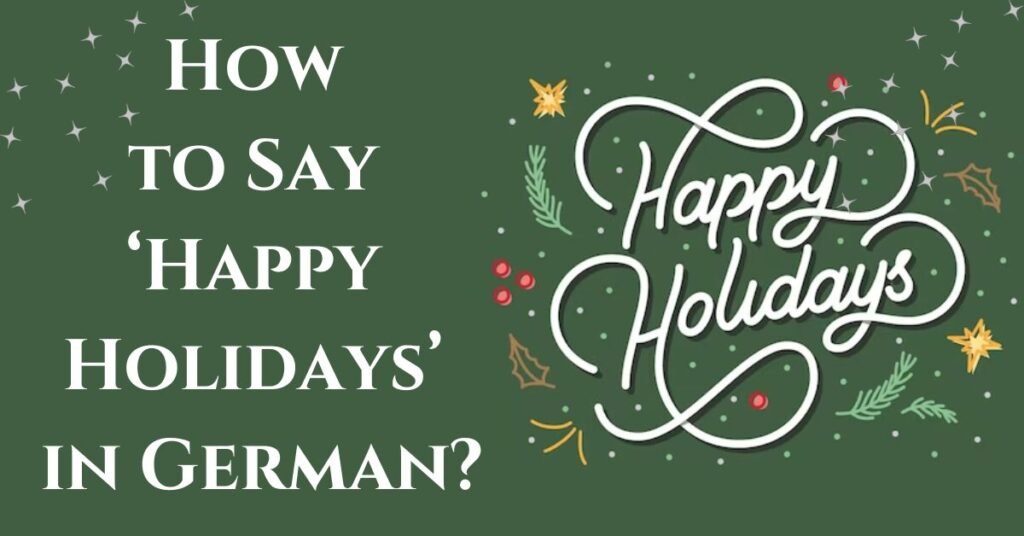 How to Say ‘Happy Holidays’ in German?