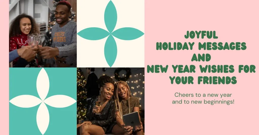 Joyful Holiday Messages and New Year Wishes for Your Friends