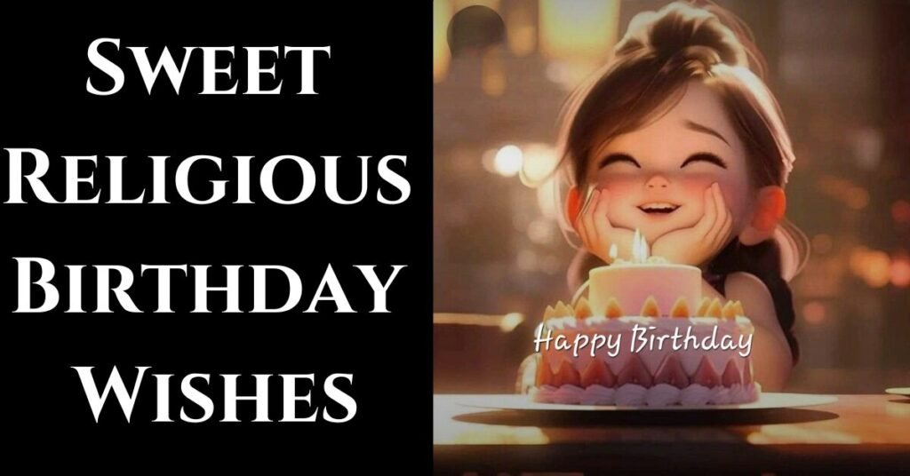 Sweet Religious Birthday Wishes