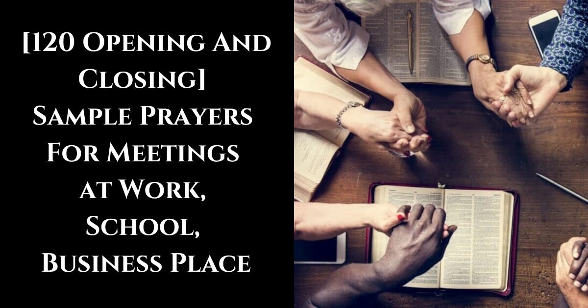 [120 Opening And Closing] Sample Prayers For Meetings at Work, School, Business Place