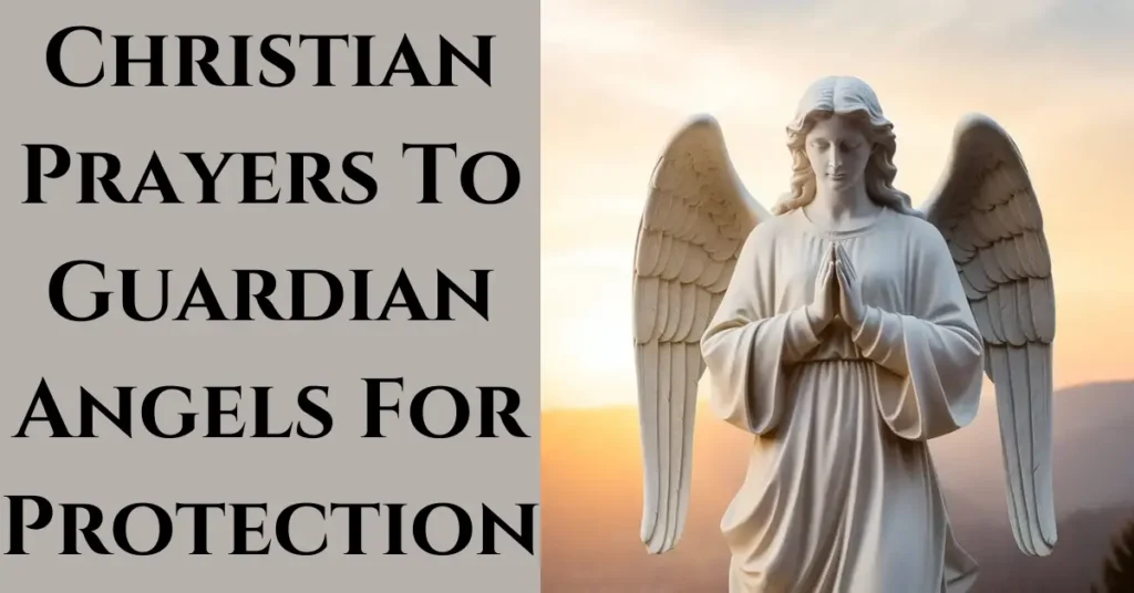 Christian Prayers To Guardian Angels For Protection