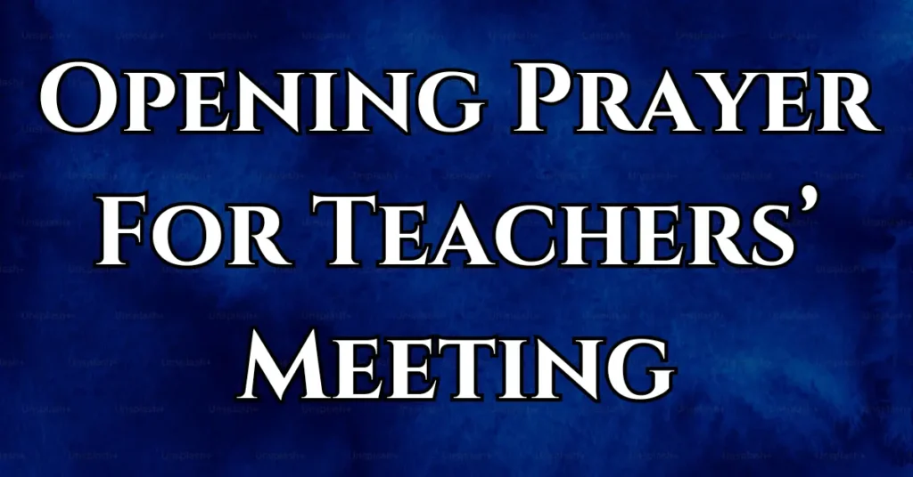 Opening Prayer For Teachers’ Meeting