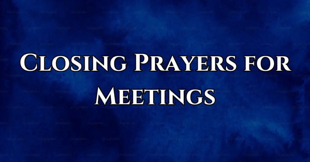 Closing Prayers for Meetings